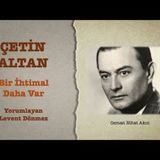 Çetin Altan - Bir İhtimal Daha Var