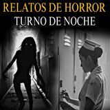 UNA HORA Y MEDIA DE RELATOS DEL TURNO DE NOCHE / RELATOS NUEVOS QUE TE DARAN PESADILLAS ESTA NOCHE