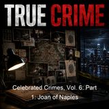 Celebrated Crimes Vol 6 Part 1 Joan of Naples - Alexandre Dumas