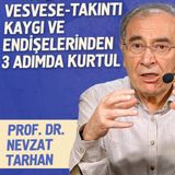 Vesvese Takıntı Bozuk Psikoloji Endişe ve Kaygılara Son - Prof. Dr. Nevzat Tarhan
