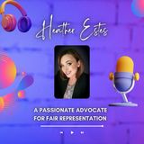Heather Estes - A Passionate Advocate for Fair Representation