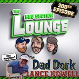 E200 Lance Howell, the Dad Dork, in the Lounge!