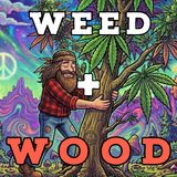 Smoking a TON of POT with a Woodsman...