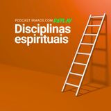 Disciplinas espirituais [Replay]