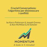 Crucial Conversations: l'algoritmo per disinnescare i conflitti (Kerry Patterson, Joseph Grenny, Ron McMillan, Al Switzler)