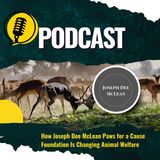 How Joseph Dee McLean Paws for a Cause Foundation Is Changing Animal Welfare