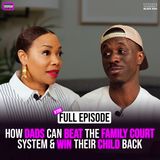 Ep. 158: How Dads can Beat the Family Court System & Win their Child back