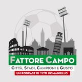 S1 Ep 2 – Gli stadi dello Scudetto: dall’Arena di Milano allo Juventus Stadium di Torino