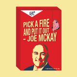Ep 6: Joe McKay: Pick a Fire and Put It Out