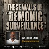 These Walls of "Demonic Surveillance"