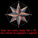 [468] Rosa dei venti, Super Sid e P2. Una storia di apparati e segreti