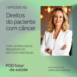 #062 Conheça os direitos dos pacientes com câncer