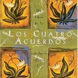 Los Cuatro Acuerdos - Una Guia Practica para la Libertad Personal - Don Miguel Ruiz