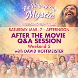 The Way of the Mystic Online Revival Weekend 5 - Saturday After the Movie Q&A Session with David Hoffmeister