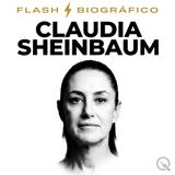 Claudia Sheinbaum Flash Biográfico — Soberanía bajo presión