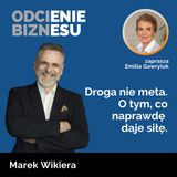 Marek Wikiera - Droga nie meta. O tym co naprawdę daje siłę.