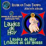 Laudes del día de hoy, DOMINGO 16 de Agosto 2026 ✟ Liturgia de las Horas ✟ CAMINO NEOCATECUMENAL.