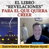 El libro "Revelaciones": Mensajes para el que quiera creer. Entrevista a Xavier Reyes-Ayral.