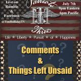 7-7-2026 Patriots III – Comments & Things Left Unsaid
