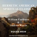 Why William Faulkner and Andrew Wyeth Still Captivate America