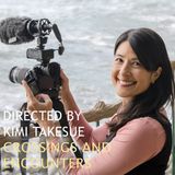 Special Report: Kimi Takesue: Crossings and Encounters