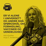119. Er vi alene i universet? Og andre små spørgsmål om formidling, vacciner og uendelighed - med astrofysiker Anja C. Andersen