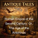 Roman Empire of the Second Century Or The Age of the Antonines - William Wolfe Capes
