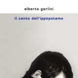 Alberto Garlini "Il canto dell'ippopotamo"