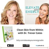 Clean Skin from Within with Dr. Trevor Cates