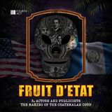 3. Actors and Publicists: The Making of the Guatemalan Coup