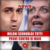 Meloni Sconvolge Tutti: Prove Schiaccianti Contro Di Maio! 