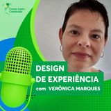 Episódio 5 - Design de Experiência - Verônica Marques