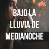 Bajo la lluvia de medianoche