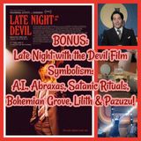 BONUS: Late Night with the Devil Film Symbolism: A.I., Abraxas, Satanic Rituals, Bohemian Grove, Lilith & Pazuzu!