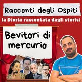 #25 Bevitori di mercurio (con Leonardo Anatrini)