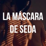La máscara de seda