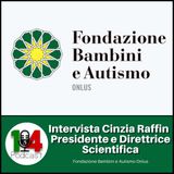 Episodio 05: Intervista a Cinzia Raffin Presidente e Direttrice Scientifica della Fondazione Bambini e Autismo Onlus