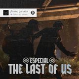 2x02 Especial THE LAST OF US 2