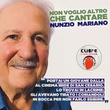 CUORE #15 Nunzio Mariano - Non voglio altro che cantare