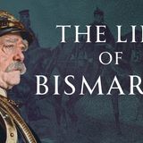 The Life of Otto von Bismarck