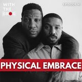 Physical Embrace | With The Bros