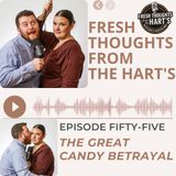 Ep. 55- FTFTH's- The Great Candy Betrayal