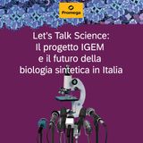 S02E01 - Il progetto IGEM e il futuro della biologia sintetica in Italia