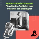 Mattias Christian Knutsson Förvaltar Din Fastighet med Omtanke och Skicklighet