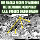The Biggest Secret Of Mankind: The Clementine Conspiracy A.K.A. Project Golden Dragon