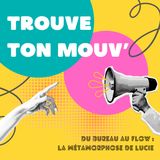 Du bureau au flow : la métamorphose de Lucie