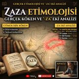 Zaza Kelimesinin Gerçek Etimolojisi ve - Za Eki Analizi