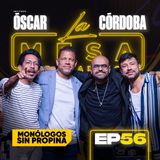 EP56 La Mesa de Trabajo con Oscar Cordoba