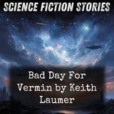 04 - Bad Day For Vermin by Keith Laumer by Keith Laumer
