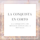 La Conquista En Corto Ep.1 Cortés y La Conquista